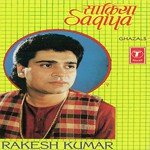 Saqiya-Ghazals - Rakesh Kumar Song Download